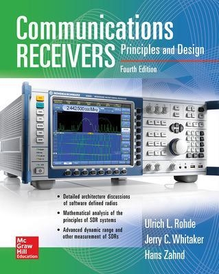 Communications Receivers: Principles and Design, Fourth Edition - Ulrich Rohde, Jerry Whitaker, Hans Zahnd