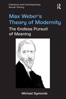 Max Weber's Theory of Modernity - Michael Symonds