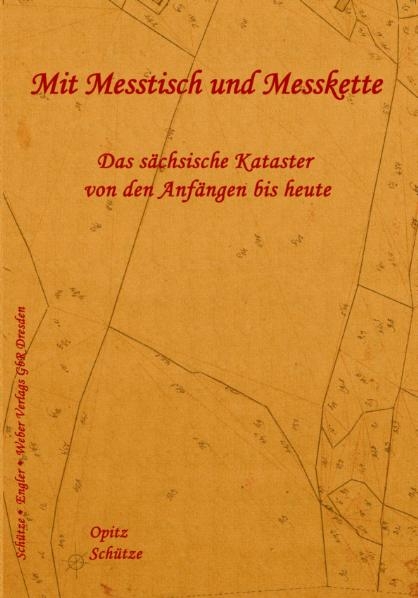 Mit Messtisch und Messkette - Siegfried Opitz, Stefan Sch&uuml;tze