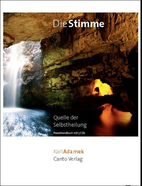 Die Stimme - Quelle der Selbstheilung - Karl Adamek