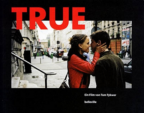True - Tom Tykwer