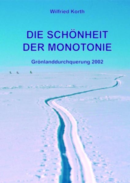 Die Sch&ouml;nheit der Monotonie - Wilfried Korth