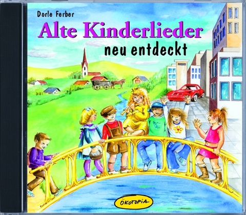 Alte Kinderlieder neu entdeckt - Dorle Ferber