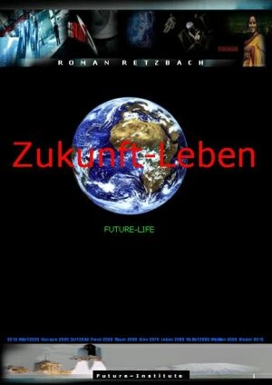 Zukunft Leben | Future Life - Roman Retzbach