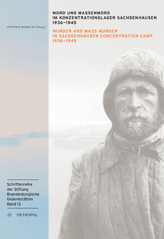 Mord und Massenmord im Konzentrationslager Sachsenhausen