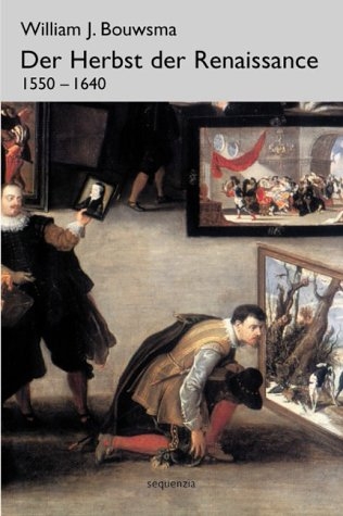 Der Herbst der Renaissance - William J Bouwsma