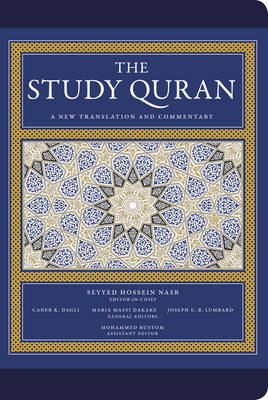 The Study Quran - Seyyed Hossein Nasr, Caner K. Dagli, Maria Massi Dakake, Joseph E.B. Lumbard, Mohammed Rustom