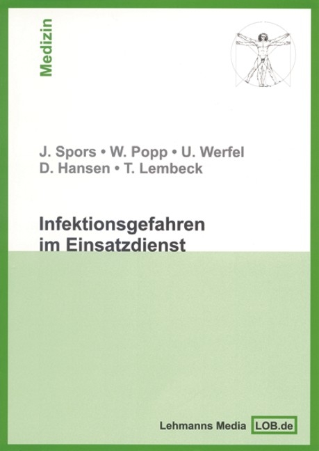 Infektionsgefahren im Einsatzdienst - J&ouml;rg Spors, Walter Popp, Uwe Werfel, Dorothea Hansen, Thomas Lembeck