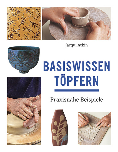 Basiswissen T&ouml;pfern - Jacqui Atkin