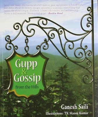 Gupp And Gossip From The Hills - Ganesh Saili