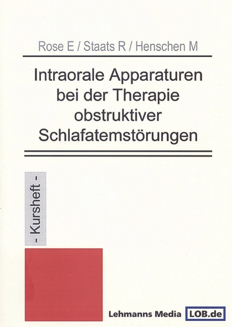 Intraorale Apparaturen bei der Therapie obstruktiver Schlafst&ouml;rungen - Edmund Rose, Richard Staats, Matthias Henschen