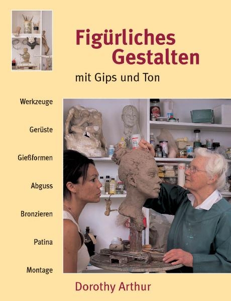 Fig&uuml;rliches Gestalten mit Gips und Ton - Dorothy Arthur