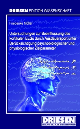 Untersuchungen zur Beeinflussung des kortikalen EEGs durch Ausdauersport unter Berücksichtigung psychobiologischer und physiologischer Zielparameter