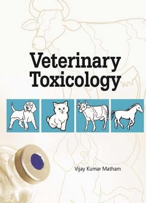 Veterinary Toxicology - Vijay Kumar Matham