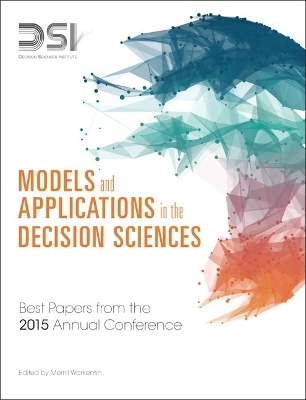Models and Applications in the Decision Sciences -  Decision Sciences Institute, Merrill Warkentin