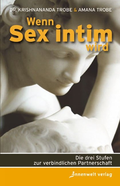 Wenn Sex intim wird - Thomas Trobe, Gitte Trobe