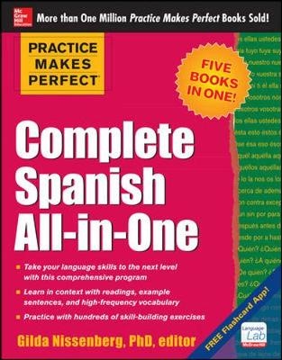 Practice Makes Perfect Complete Spanish All-in-One - Gilda Nissenberg