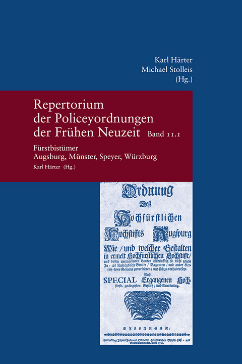 Repertorium der Policeyordnungen der Fr&uuml;hen Neuzeit Band 11: F&uuml;rstbist&uuml;mer Augsburg, M&uuml;nster, Speyer, W&uuml;rzburg - 