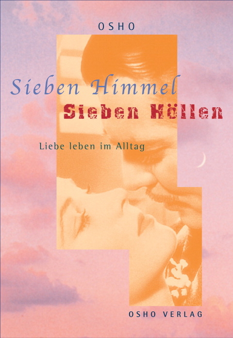 Sieben Himmel, sieben H&ouml;llen -  Osho