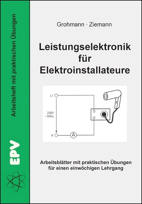 Leistungselektronik f&uuml;r Elektroinstallateure - Siegfried Grohmann, J&uuml;rgen Ziemann