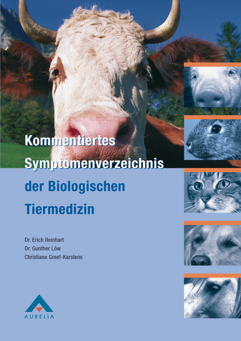 Kommentiertes Symptomenverzeichnis der Biologischen Tiermedizin - Erich Reinhart, Gunther L&ouml;w, Christiane Greef-Karstens