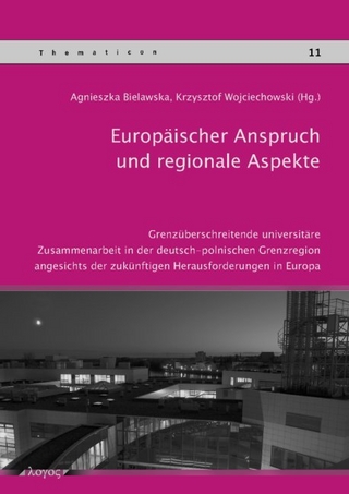 Europäischer Anspruch und regionale Aspekte: grenzüberschreitende universitäre Zusammenarbeit in der deutsch-polnischen Grenzregion angesichts der zukünftigen Herausforderungen in Europa