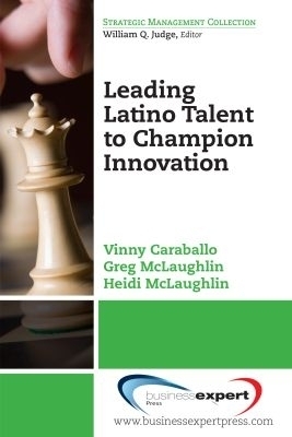 Leading Latino Talent to Champion Innovation - Vinny Caraballo, Greg McLaughlin, Heidi McLaughlin
