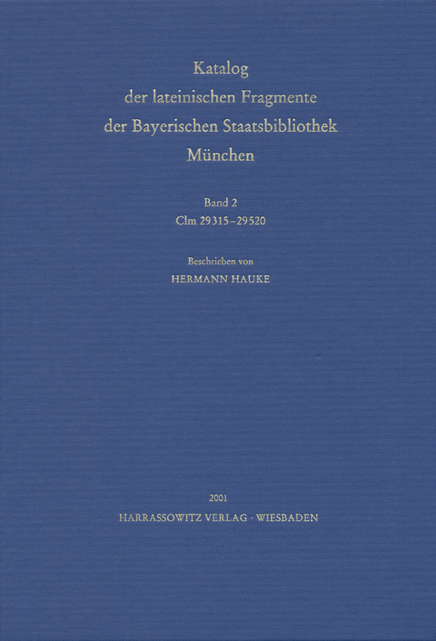 Catalogus codicum manu scriptorum Bibliothecae Monacensis. (Handschriftenkatalog... / Catalogus codicum latinorum. Ab 4.5 Katalog der lateinischen Handschriften