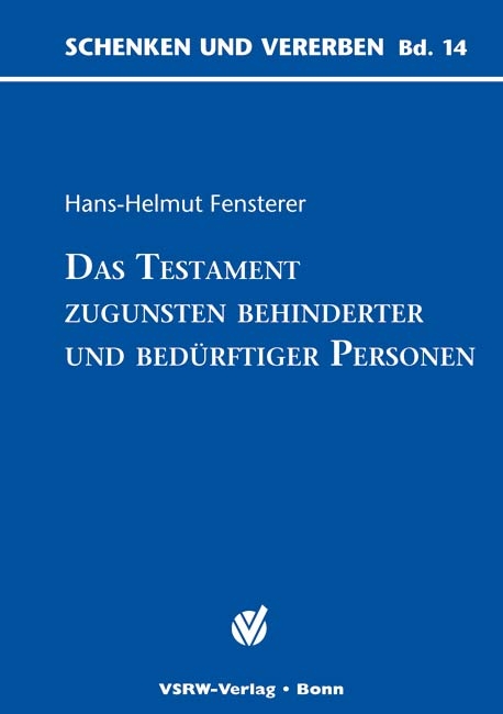 Das Testament zugunsten behinderter und bed&uuml;rftiger Personen - Hans H Fensterer