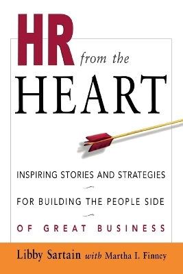 HR from the Heart - Libby Sartain, Martha Finney