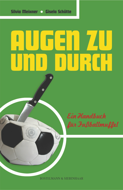 Augen zu und durch - Silvia Meixner, Gisela Sch&uuml;tte