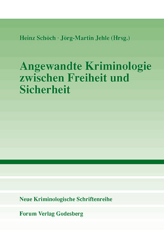 Angewandte Kriminologie zwischen Freiheit und Sicherheit