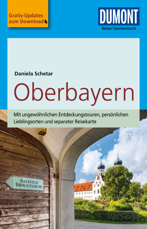 DuMont Reise-Taschenbuch Reisef&uuml;hrer Oberbayern - Daniela Schetar