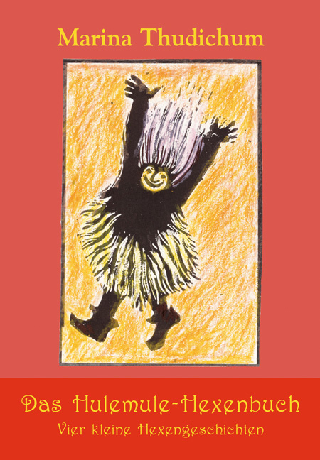 Das Hulemule-Hexenbuch - Marina Thudichum