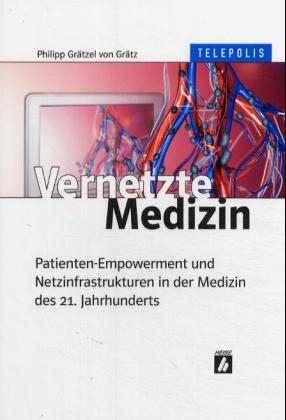 Vernetzte Medizin - Philipp Gr&auml;tzel von Gr&auml;tz
