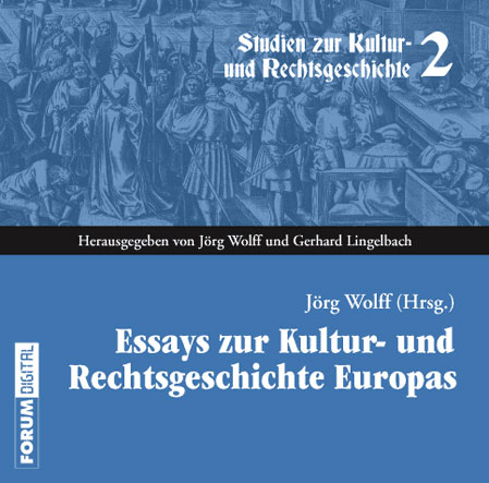 Essays zur Kultur- und Rechtsgeschichte Europas - 