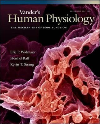 Loose Leaf Version of Vander's Human Physiology - Eric P. Widmaier, Hershel Raff, Kevin T. Strang