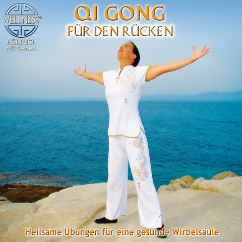 Qi Gong f&uuml;r den R&uuml;cken - Heilsame &Uuml;bungen f&uuml;r eine gesunde Wirbels&auml;ule