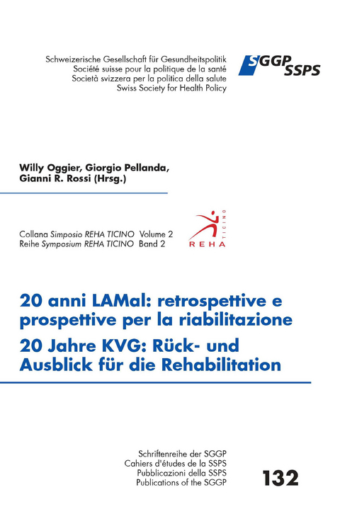 20 anni LAMal: retrospettive e prospettive per la riabilitazione - 20 Jahre KVG : Rück- und Ausblick für die Rehabilitation - Giorgio Pellanda, Gianni R. Rossi, Willy Oggier