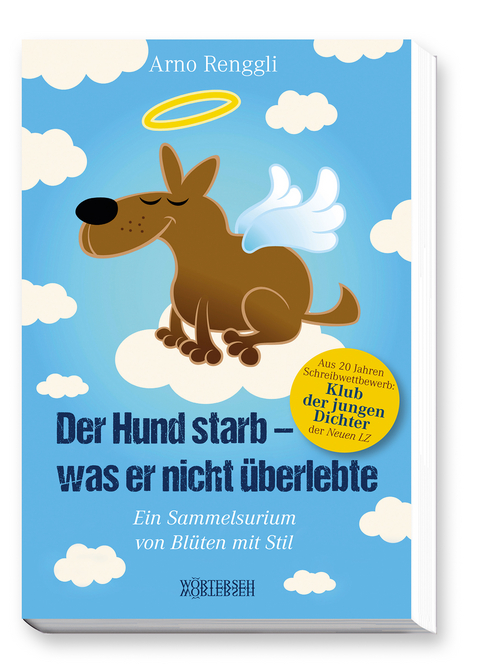 Der Hund starb - was er nicht &uuml;berlebte - Arno Renggli