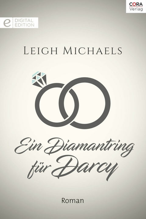 Ein Diamantring f&uuml;r Darcy - Leigh Michaels
