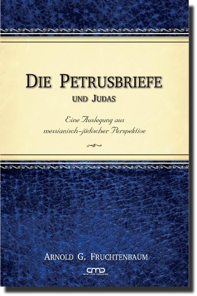 Die Petrusbriefe und Judas - Dr. Arnold G. Fruchtenbaum
