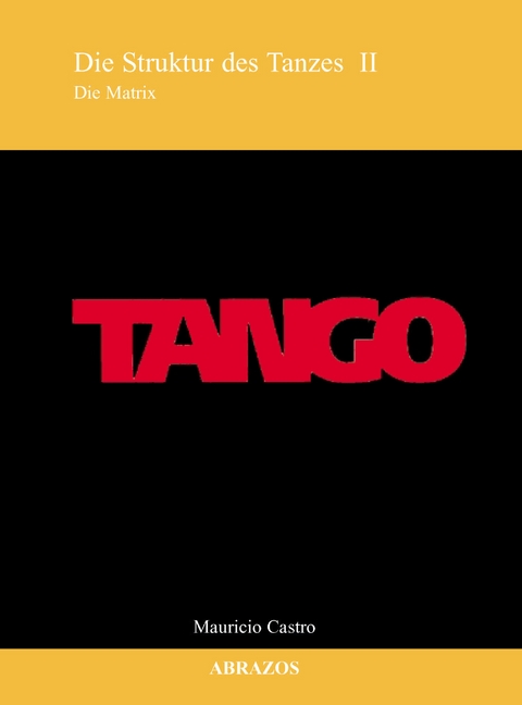 Tango. Die Struktur des Tanzes II - Mauricio Castro