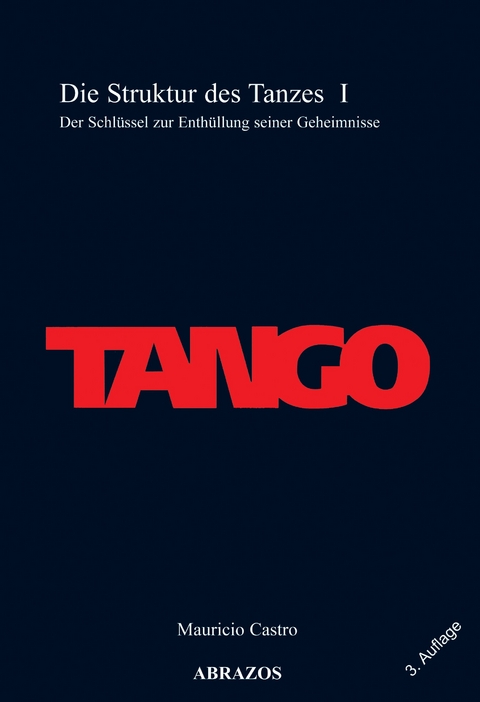 Tango. Die Struktur des Tanzes I - Mauricio Castro