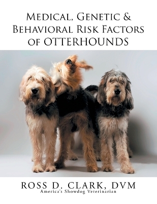 Medical, Genetic & Behavioral Risk Factors of Otterhounds - Ross Clark