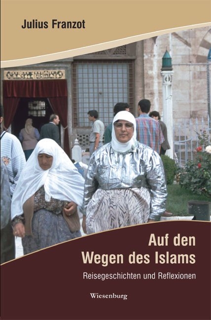 Auf den Wegen des Islams - Julius Franzot