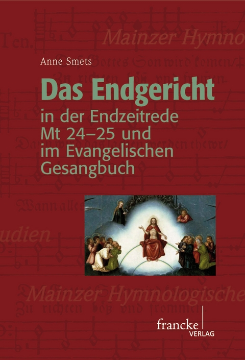 Das Endgericht in der Endzeitrede Mt 24-25 und im Evangelischen Gesangbuch - Anne Smets