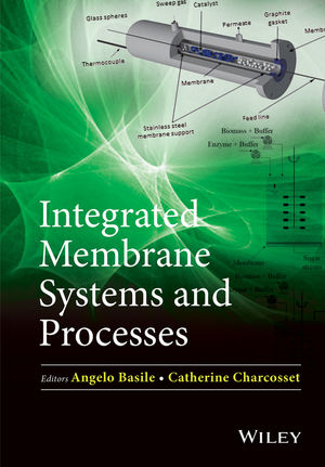 Integrated Membrane Systems and Processes - Angelo Basile, Catherine Charcosset