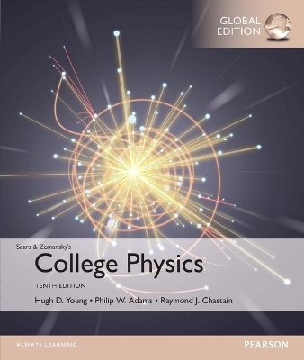College Physics, Global Edition - Hugh Young, Philip Adams, Raymond Chastain