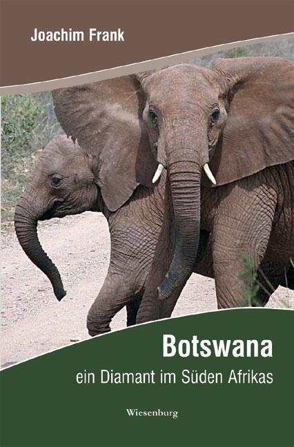 Botswana - ein Diamant im S&uuml;den Afrikas - Joachim Frank